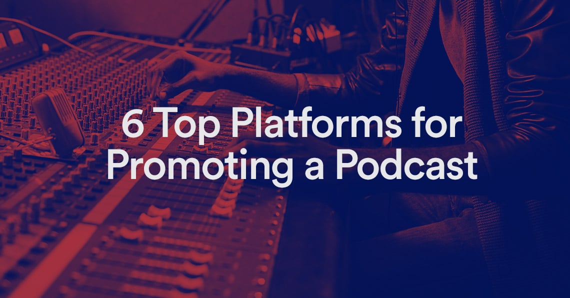 6+ Top Platforms for Promoting a Podcast